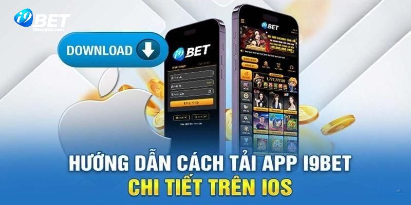 Các bước tải ứng dụng I9BET an toàn cho người chơi sử dụng IOS